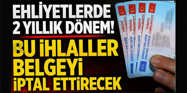 Ehliyette 2 Yıllık Dönem Başlıyor: İptal Edilen Ne Yapacak?