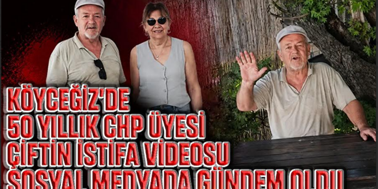 Köyceğiz’de 50 Yıllık CHP Üyesi Çiftin İstifa Videosu Sosyal Medyada Gündem Oldu