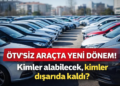 Hangi Araçlar Kapsam Dışında Kaldı?