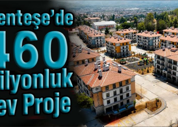 Muğla’da 460 Milyonluk Dev Proje