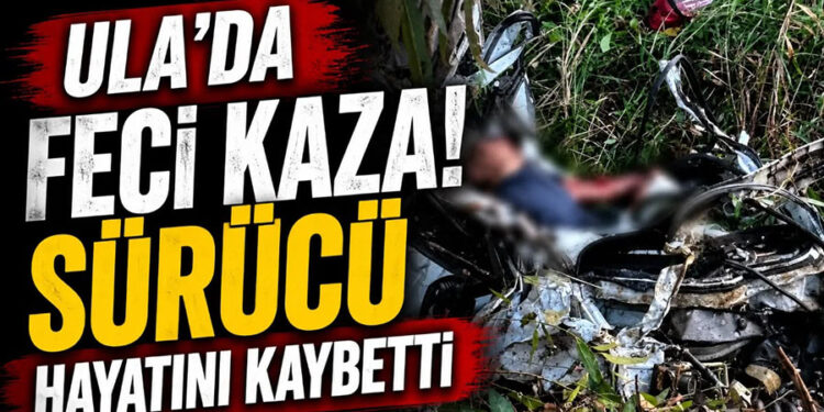 Ula’da Feci Kaza! Sürücü Hayatını Kaybetti