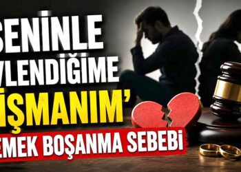 ’Seninle evlendiğime pişmanım’ demek boşanma sebebi