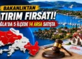 Bakanlık’tan Muğla’ya Büyük Yatırım Fırsatı 