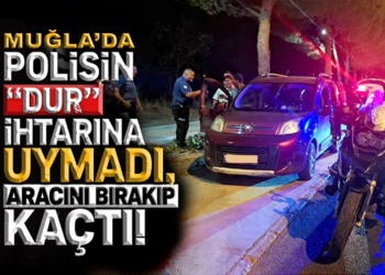 Muğla’da Polisin “Dur” İhtarına Uymadı, Aracını Bırakıp Kaçtı!
