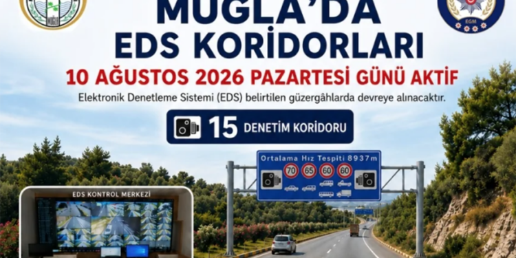 MUĞLA’DA EDS DÖNEMİ BAŞLIYOR! 15 HIZ KORİDORUNDA DENETİM YAPILACAK