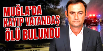 Muğla’da Kayıp Vatandaş Ölü Bulundu