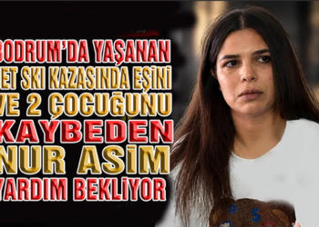 Bodrum’da Eşini ve 2 Çocuğunu Kaybeden Nur Asim Yardım Bekliyor