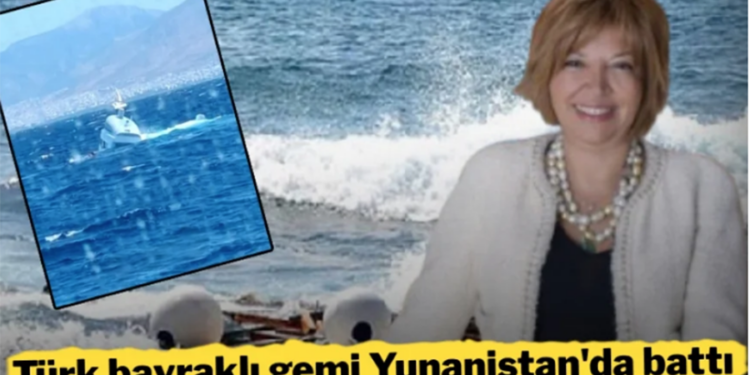 YUNANİSTAN’DA TÜRK BAYRAKLI KATAMARAN BATTI: ÜNLÜ İŞ KADINI ÖLÜMDEN DÖNDÜ