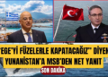 MSB’DEN YUNANİSTAN’A ADA UYARISI: TÜRKİYE GEREKLİ TEDBİRLERİ ALACAK
