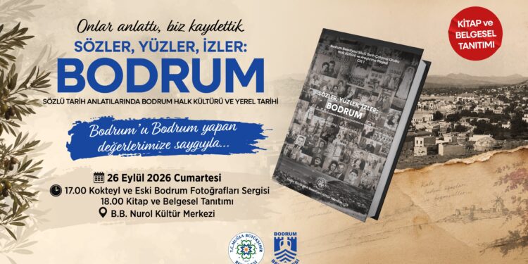 Bodrum’un Hafızası “Sözler, Yüzler, İzler: Bodrum” ile Gelecek Kuşaklara Aktarılıyor