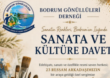 BODRUM’DA SANAT RÜZGÂRI: “SANATA VE KÜLTÜRE DAVET” SERGİSİ KAPILARINI AÇIYOR