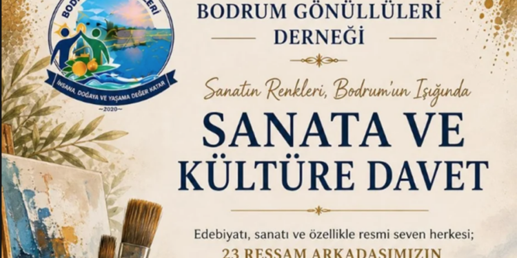 BODRUM’DA SANAT RÜZGÂRI: “SANATA VE KÜLTÜRE DAVET” SERGİSİ KAPILARINI AÇIYOR