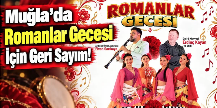 Muğla’da Romanlar Gecesi İçin Geri Sayım