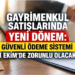 Gayrimenkulde Güvenli Ödeme Sistemi 1 Ekim’de zorunlu oluyor