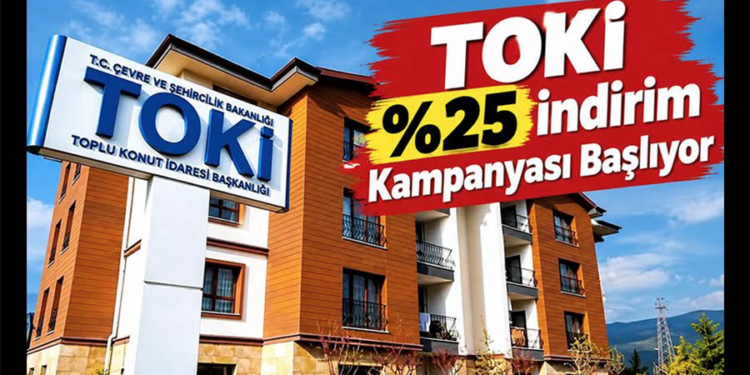 TOKİ Yüzde 25 İndirim Kampanyası Başvuruları Ne Zaman? Şartlar ve Detaylar Açıklandı