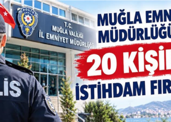 Muğla Emniyet Müdürlüğü Bünyesinde 20 Kişilik İstihdam Fırsatı: İşte Detaylar