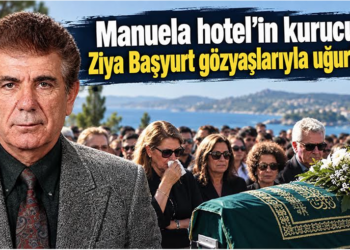 Manuela Hotel’in Kurucusu Ziya Başyurt Gözyaşlarıyla Uğurlandı