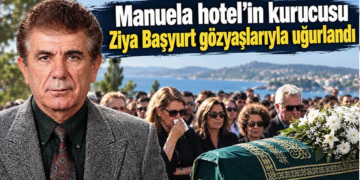 Manuela Hotel’in Kurucusu Ziya Başyurt Gözyaşlarıyla Uğurlandı