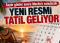 YENİ RESMİ TATİL GELİYOR! NEVRUZ İÇİN MECLİS ADIMI