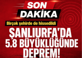 GÜNEYDOĞU’DA KORKUTAN DEPREM: 5.8