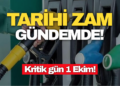 Akaryakıta Büyük Zam Beklentisi! 1 Ekim Tarihi İçin Kritik Uyarı