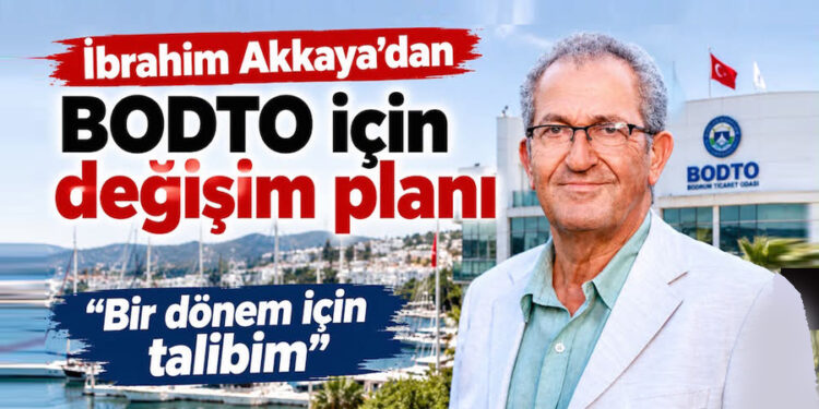 İbrahim Akkaya’dan BODTO için değişim planı: “Bir dönem için talibim”