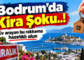 Bodrum’da Kira Şoku! Ev Arayan Bu Rakama Hazırlıklı Olsun