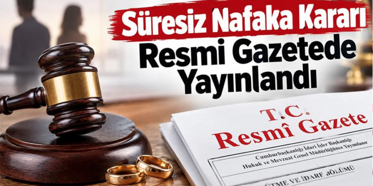 Süresiz Nafaka Kararı Resmi Gazete’de! AYM O İbareyi İptal Etti