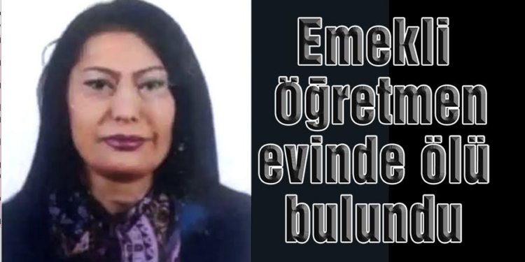 Muğla’da emekli öğretmen evinde ölü bulundu