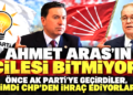 Ahmet Aras’ın Çilesi Bitmiyor