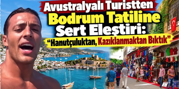 Avustralyalı Turistten Bodrum Tatiline Sert Eleştiri: “Hanutçuluktan, Kazıklanmaktan Bıktık”
