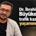 Dr. İbrahim Can Büyükeşmeli trafik kazasında yaşamını yitirdi