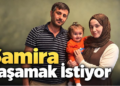 Samira yaşamak istiyor: Ailesinden destek çağrısı