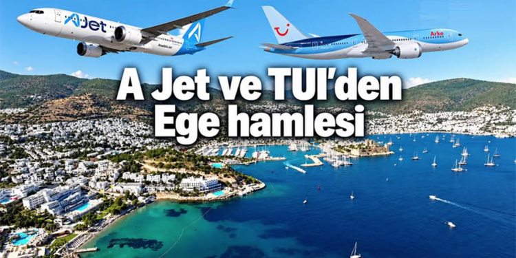 AJet ve TUI’den Ege Hamlesi: Bodrum ve Dalaman’dan Avrupa’ya Uçuş Köprüsü
