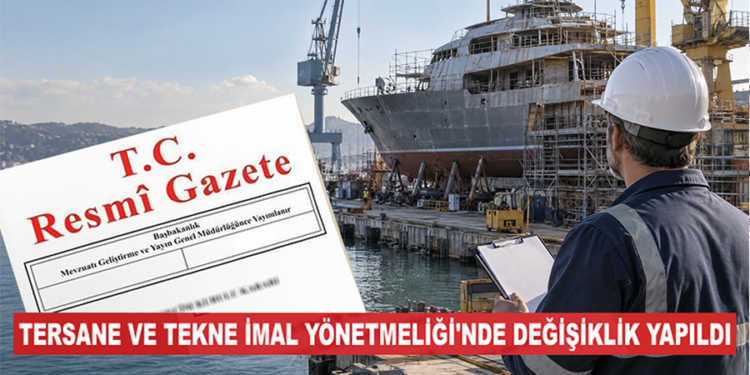 Tersane, tekne imal ve çekek yerlerinde kurallar değişti..!