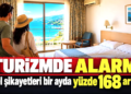TURİZMDE ALARM! OTEL ŞİKÂYETLERİ BİR AYDA YÜZDE 168 ARTTI