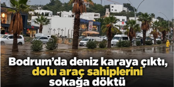 Bodrum’da deniz karaya çıktı, dolu araç sahiplerini sokağa döktü