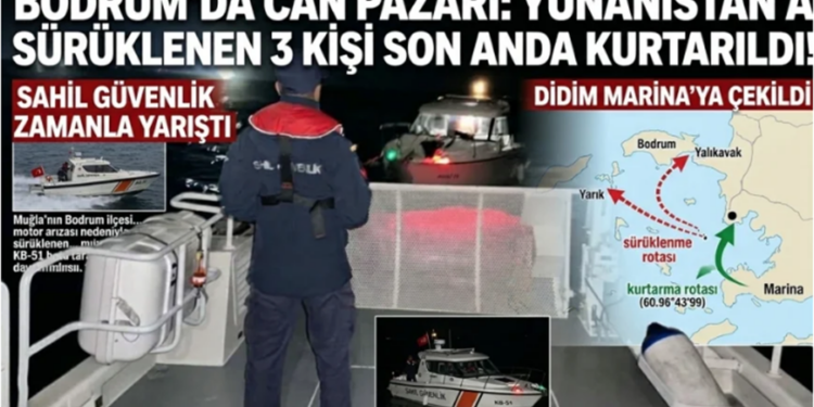 BODRUM’DA CAN PAZARI: YUNANİSTAN’A SÜRÜKLENEN 3 KİŞİ SON ANDA KURTARILDI!
