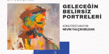 “Geleceğin Belirsiz Portreleri” Sergisi Oasis Sanat Galerisi’nde
