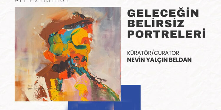 “Geleceğin Belirsiz Portreleri” Sergisi Oasis Sanat Galerisi’nde