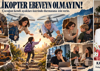 Pedagog Kayane Kutlu, yazdı: HELİKOPTER EBEVEYN OLMAYIN!